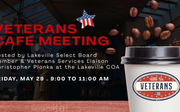 'Veterans Cafe Meeting. Hosted by Lakeville Select Board Member & Veterans Services Liason Christopher Plonka at the Lakeville C